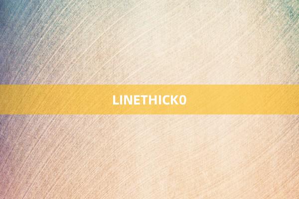 LINETHICK0